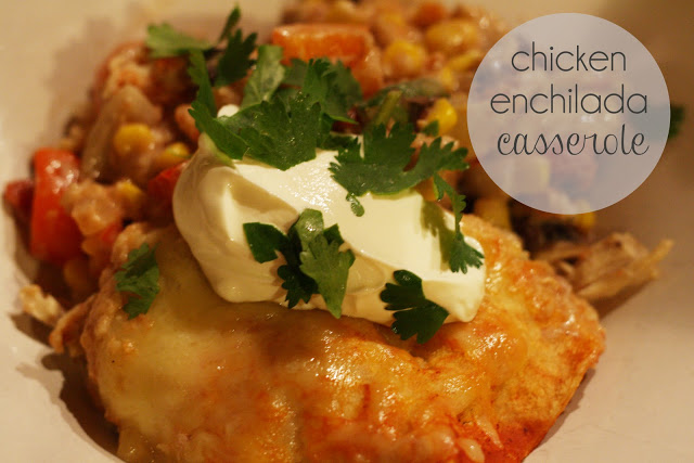 chicken enchilada casserole.