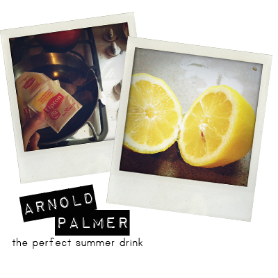 arnold palmer: the perfect summer drink.